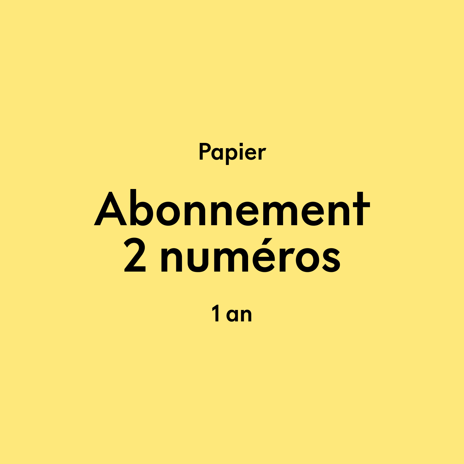 Abonnement 1 an (2 numéros)