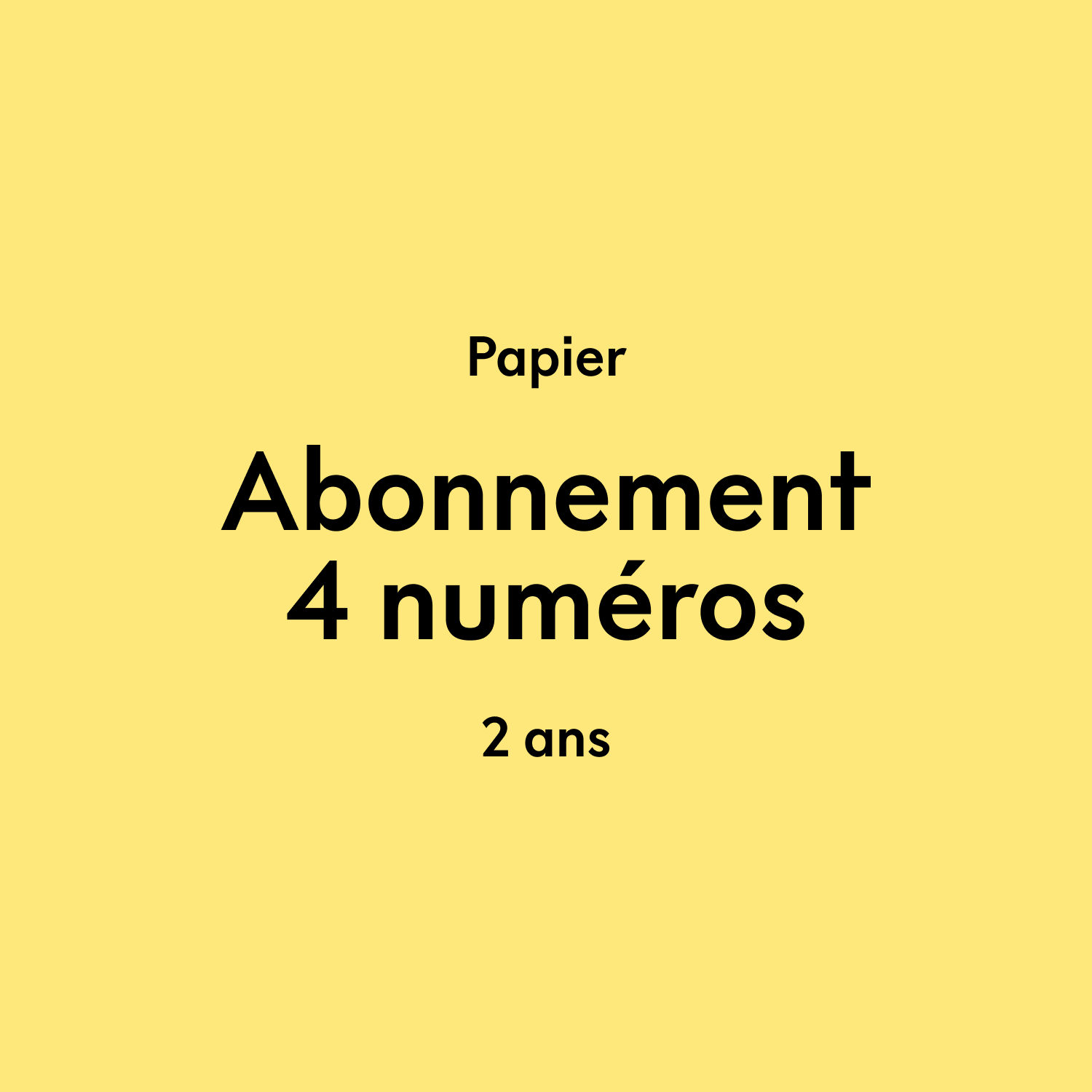 Abonnement 2 ans (4 numéros)